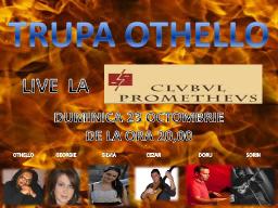 Trupa Othello live la club Prometheus