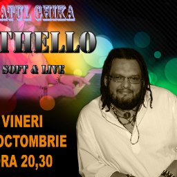 OTHELLO SOFT & LIVE LA PALATUL GHIKA